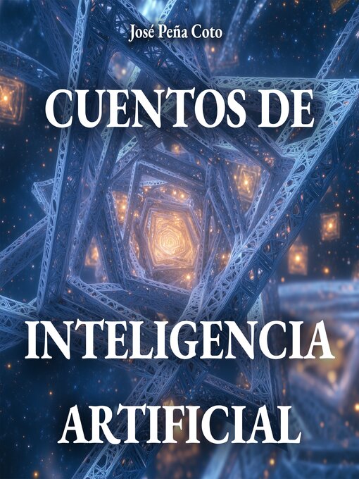 Title details for Cuentos de inteligencia artificial by José Peña Coto - Available